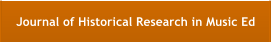 Journal of Historical Research in Music Ed