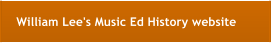 William Lee's Music Ed History website